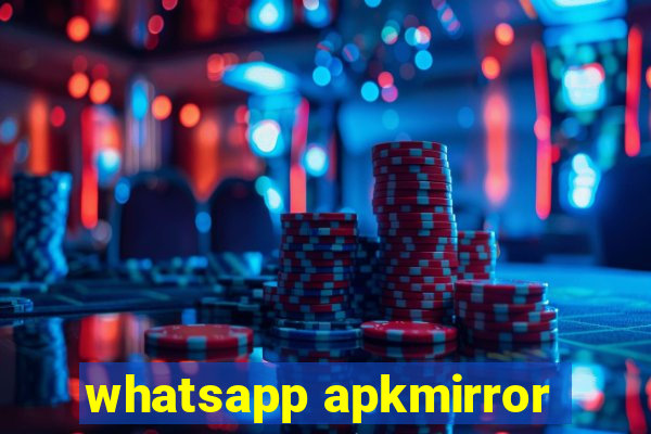 whatsapp apkmirror